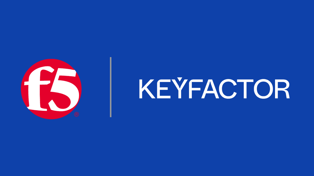 Keyfactor + F5: Integrating digital trust in the F5 platform