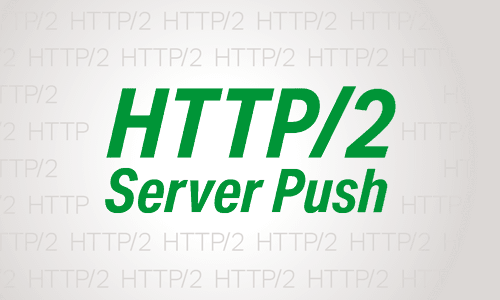 Introducing HTTP/2 Server Push with NGINX 1.13.9